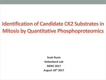 Scott Rusin Kettenbach Lab NERIC 2017 August 18th 2017