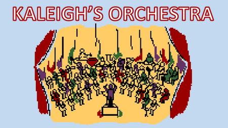 KALEIGH’S ORCHESTRA.