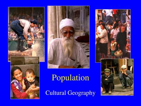 Population Cultural Geography.