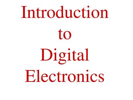 Introduction to Digital Electronics