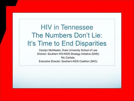 HIV in Tennessee The Numbers Don’t Lie: It’s Time to End Disparities