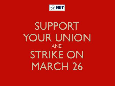 WHY STRIKE ON MARCH 26 ?! ... because when we act together we can protect teachers and education... Regional action was solidly supported in Now.