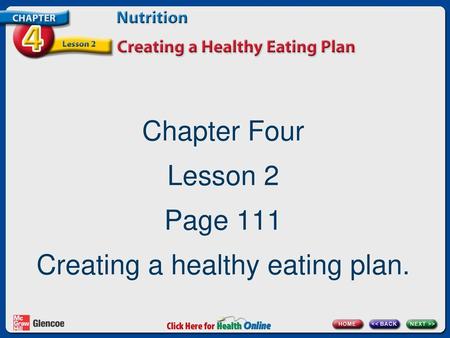 Chapter Four Lesson 2 Page 111 Creating a healthy eating plan.