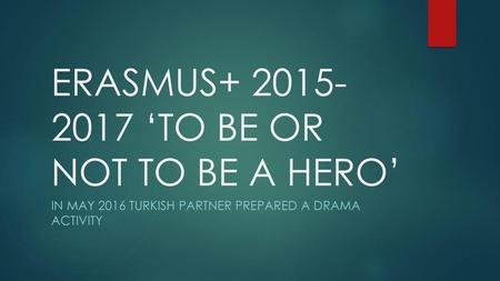 ERASMUS ‘TO BE OR NOT TO BE A HERO’