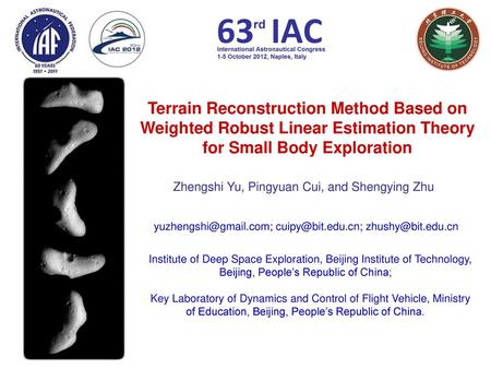 Terrain Reconstruction Method Based on Weighted Robust Linear Estimation Theory for Small Body Exploration Zhengshi Yu, Pingyuan Cui, and Shengying Zhu.