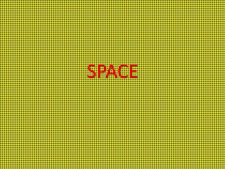 SPACE.