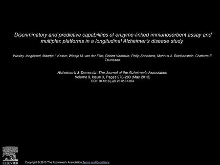 Discriminatory and predictive capabilities of enzyme-linked immunosorbent assay and multiplex platforms in a longitudinal Alzheimer’s disease study  Wesley.