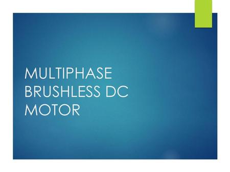 MULTIPHASE BRUSHLESS DC MOTOR