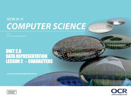 Unit 2.6 Data Representation Lesson 2 ‒ Characters