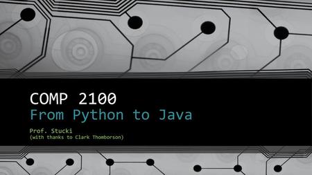 COMP 2100 From Python to Java