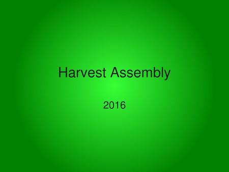 Harvest Assembly 2016.