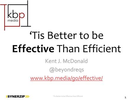 ‘Tis Better to be Effective Than Efficient