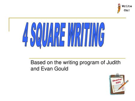 Based on the writing program of Judith and Evan Gould