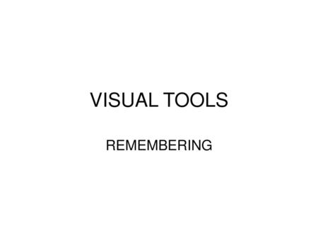 VISUAL TOOLS REMEMBERING.