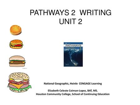 PATHWAYS 2 WRITING UNIT 2 National Geographic, Heinle CENGAGE Learning