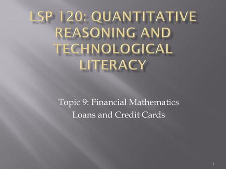 LSP 120: Quantitative Reasoning and Technological Literacy