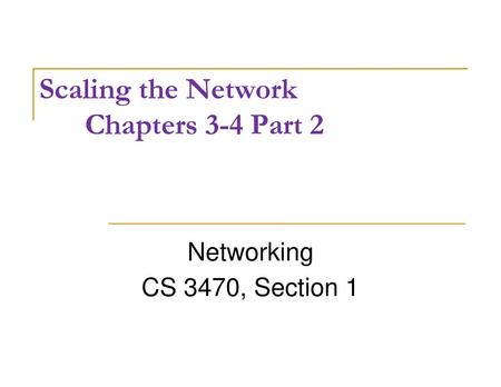 Scaling the Network Chapters 3-4 Part 2