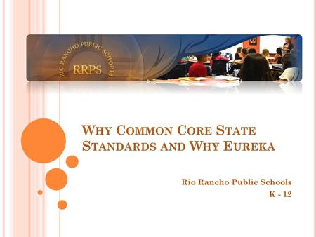 Why Common Core State Standards and Why Eureka