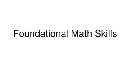 Foundational Math Skills