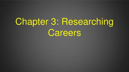 Chapter 3: Researching Careers