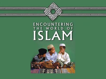 Encountering the World of Islam: Past Approaches to Outreach