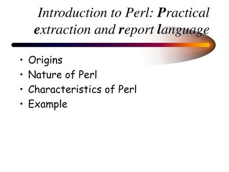 Introduction to Perl: Practical extraction and report language