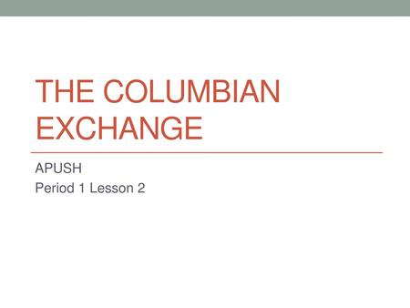 The Columbian Exchange