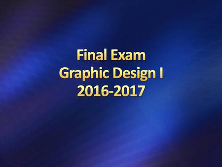 Final Exam Graphic Design I