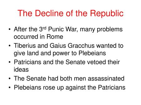 The Decline of the Republic