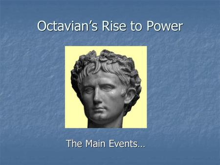 Octavian’s Rise to Power