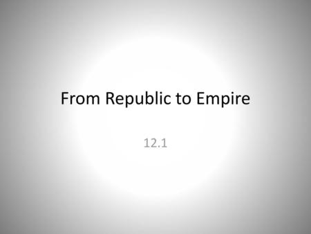 From Republic to Empire