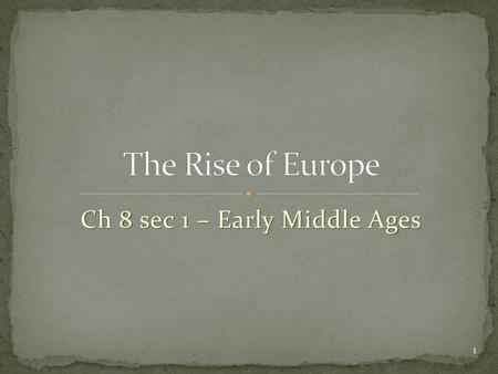 Ch 8 sec 1 – Early Middle Ages