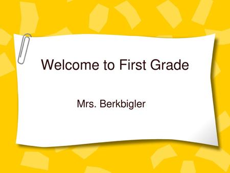 Welcome to First Grade.