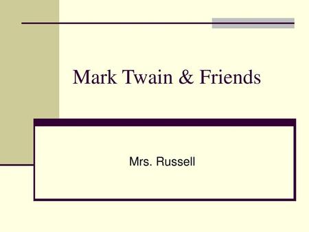 Mark Twain & Friends Mrs. Russell.