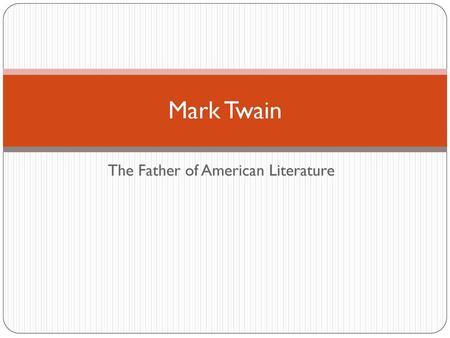 The Father of American Literature