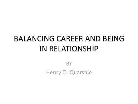 BALANCING CAREER AND BEING IN RELATIONSHIP