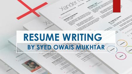 RESUME WRITING BY SYED OWAIS MUKHTAR.