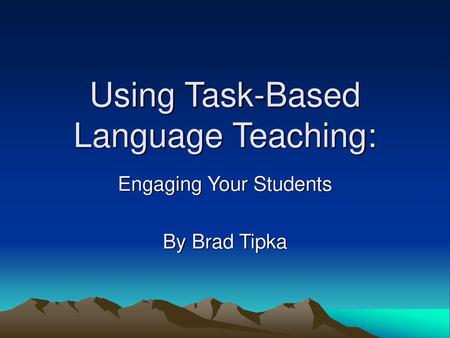 Using Task-Based Language Teaching: