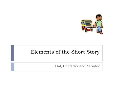 Elements of the Short Story