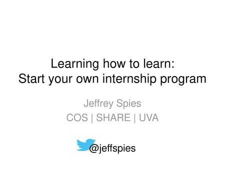 Learning how to learn: Start your own internship program