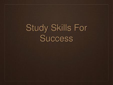 Study Skills For Success