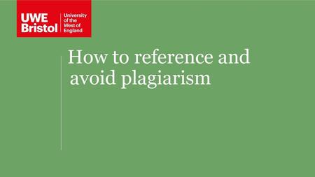 How to reference and avoid plagiarism.