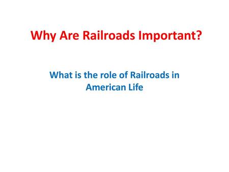 Why Are Railroads Important?