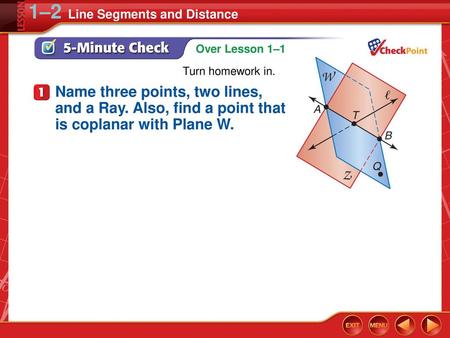 Name three points, two lines, and a Ray. Also, find a point that