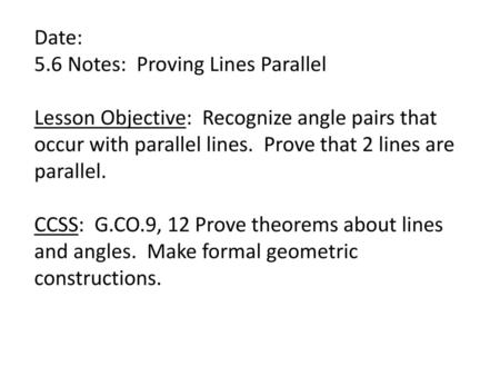 Date: 5.6 Notes:  Proving Lines Parallel  