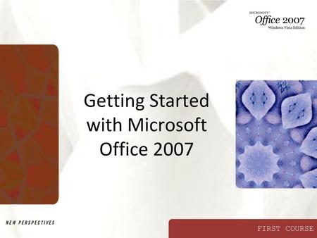 Getting Started with Microsoft Office 2007