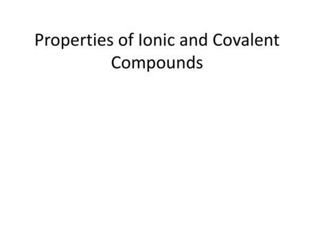 Properties of Ionic and Covalent Compounds