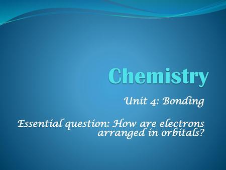 Chemistry Unit 4: Bonding