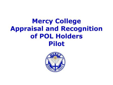 Mercy College Appraisal and Recognition of POL Holders Pilot