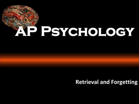 Retrieval and Forgetting